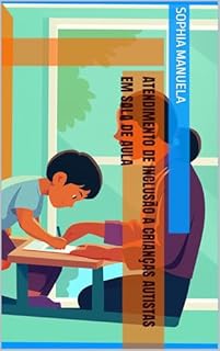 Atendimento de Inclusão a Crianças Autistas em Sala de Aula