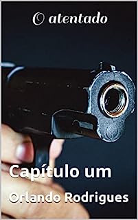 Livro O atentado: Capítulo um (O fio da meada - Parte 2 - A série. Livro 1)