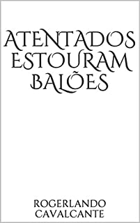 Livro ATENTADOS ESTOURAM BALÕES