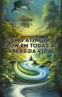 Livro Como Atingir o Flow em Todas as Áreas da Vida
