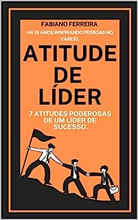 Livro Atitude de Líder - 7 Atitudes Poderosas de um Líder de Sucesso