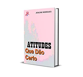 ATITUDES QUE DÃO CERTO