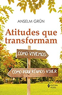 Livro Atitudes que transformam: Como vivemos, como poderíamos viver