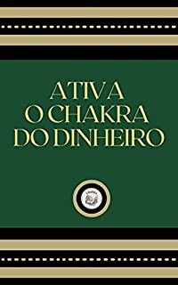 Livro ATIVA O CHAKRA DO DINHEIRO