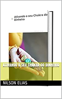 Ativando o seu Chakra do Dinheiro