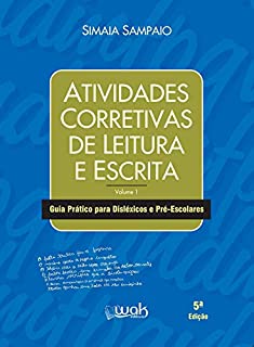 Livro Atividades corretivas de leitura e escrita: Guia prático para disléxicos e pré-escolares