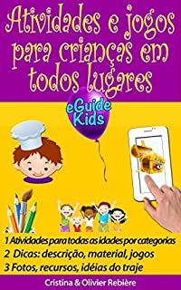 Livro Atividades e jogos para crianças em todos lugares: Crie magia para sua criança! (eGuide KIds Livro 2)
