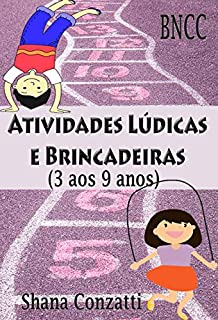 Livro Atividades Lúdicas e Brincadeiras (3 aos 9 anos) (Escola & Casa)