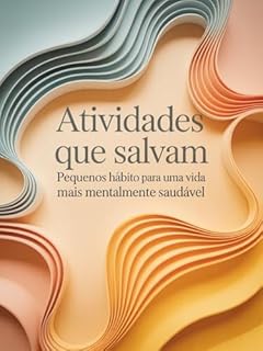 Livro Atividades que Salvam: Pequenos Hábitos para Uma Vida Mais Mentalmente Saudável