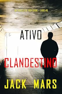 Ativo Clandestino (Um Thriller de Troy Stark — Livro #9)