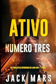 Livro Ativo Número Três (Um Thriller de Espionagem de Lara King — Livro 3)