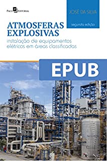 Atmosferas explosivas - 2ª Edição: Instalação de equipamentos elétricos em áreas classificadas - 2° edição