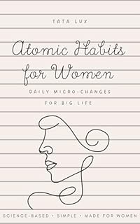 Livro Atomic Habits for Women: Daily Micro-Changes for Big Life Transformations