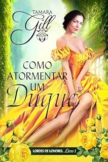 Livro Como Atormentar um Duque (Lordes de Londres Livro 1)