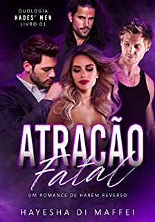 Livro Atração Fatal: Um Romance de Harém Reverso (Duologia Hades' Men Livro 1)