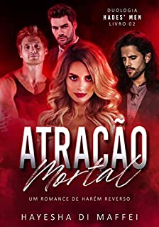 Atração Mortal: Um Romance de Harém Reverso (Duologia Hades' Men Livro 2)