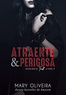 Atraente & Perigosa (Duologia Trust Livro 2)