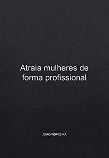 Livro Atraia mulheres de forma profissional