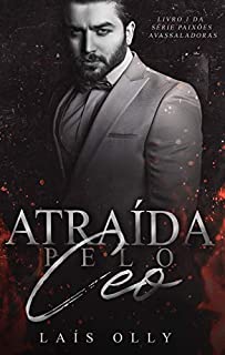 Livro Atraída pelo CEO - Dark Romance (Paixões Avassaladoras Livro 1)