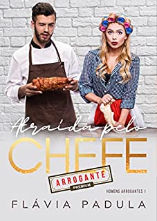 Livro Atraída pelo Chefe Arrogante (Homens Arrogantes Livro 1)