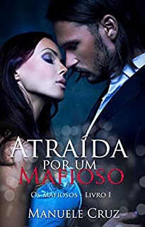 Livro Atraída por um mafioso - Série Os mafiosos - Livro 1