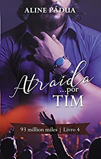 Atraída... por Tim (93 million miles Livro 4)