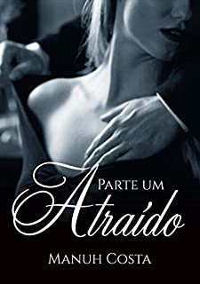 Atraído (Parte I)