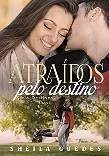 Livro Atraídos pelo destino (Série destinos Livro 3)