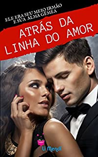 Atrás da linha do Amor (Série Amor Militar Livro 3)