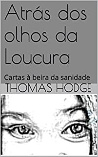 Livro Atrás dos olhos da Loucura: Cartas à beira da sanidade