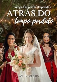 Livro Atrás Do Tempo Perdido (Depois Da Despedida Livro 2)