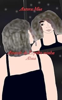 Livro Através do Espelho,minha Alma