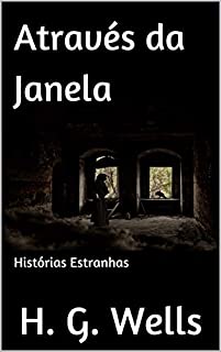 Através da Janela: Histórias Estranhas