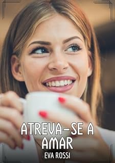 Livro Atreva-se a amar: Contos de Sexo Explícito para Adultos