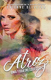 Livro Atroz: Uma Fuga Inesquecível