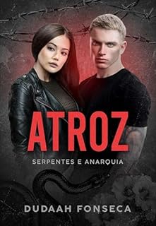 Livro ATROZ (SERPENTES E ANARQUIA Livro 4)