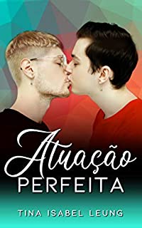 Livro Atuação Perfeita (Romance gay em portugues)
