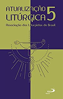 Livro Atualização Litúrgica 5 (Liturgia)