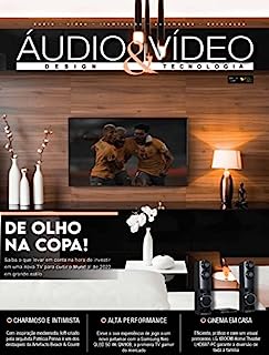 Áudio & Vídeo – Design e Tecnologia Ed. 197 - CINEMA EM CASA