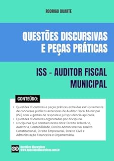 Livro Auditor Fiscal Municipal - ISS - Questões Discursivas de Concursos Públicos - 2025: Questões de provas discursivas de concursos públicos anteriores com sugestão de resposta, gabarito e jurisprudência
