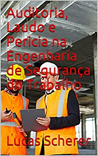 Livro Auditoria, Laudo e Pericia na Engenharia de Segurança do Trabalho