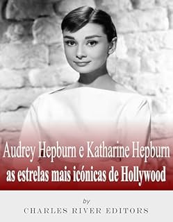 Livro Audrey Hepburn e Katharine Hepburn: as estrelas mais icónicas de Hollywood