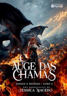 Livro O auge das chamas: Uma romantasia com shifters de DRAGÃO (Sangue e escamas Livro 3)