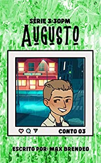 Livro Augusto: Conto 03 - Série "3:30PM"