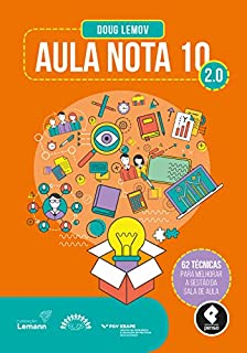 Aula Nota 10 2.0 - 62 técnicas para melhorar a gestão da sala de aula