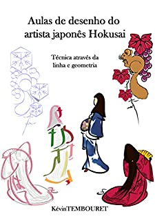 Livro Aulas de desenho do artista japonês Hokusai: Técnica através da linha e geometria