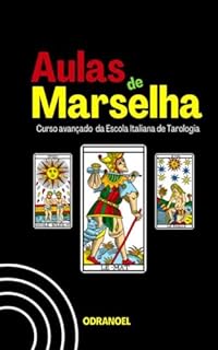 Livro AULAS DE MARSELHA: Curso Avançado da Escola Italiana de Tarologia