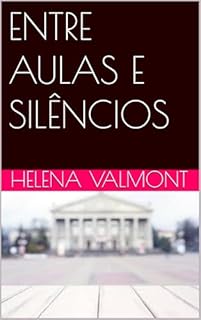 ENTRE AULAS E SILÊNCIOS