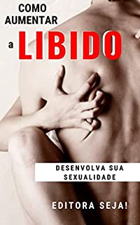 Livro Como aumentar sua Libido: Desenvolva sua sexualidade