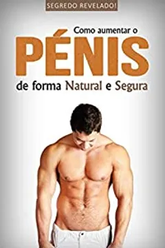 aumentar-penis-descubra-aumentar-penis-forma-natural-100-segura-resultados-garantidos-509f-capa.webp